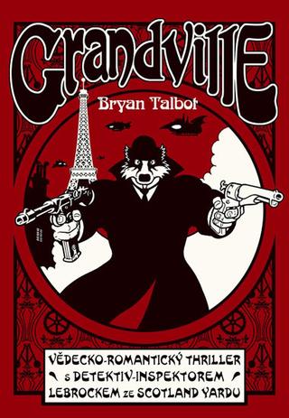 Kniha: Grandville 1 - 2. vydanie - Bryan Talbot