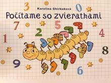 Kniha: Počítame so zvieratkami - 1. vydanie - Karolína Ghirbaková