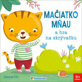 Kniha: Mačiatko mňau a hra na skrývačku - 1. vydanie - Jannie Ho