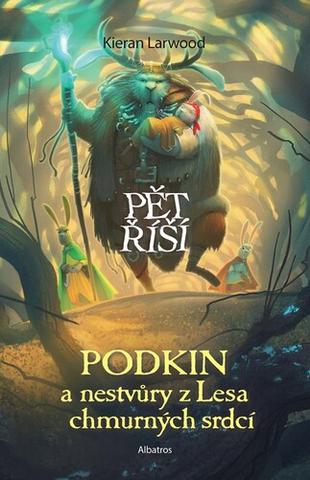 Kniha: Podkin a nestvůry z Lesa chmurných srdcí - Kniha třetí - Kieran Larwood