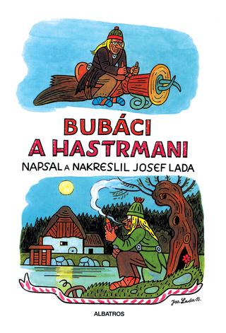 Kniha: Bubáci a hastrmani - 15. vydanie - Josef Lada