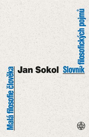 Kniha: Malá filosofie člověka a Slovník filosofických pojmů - 8. vydanie - Jan Sokol