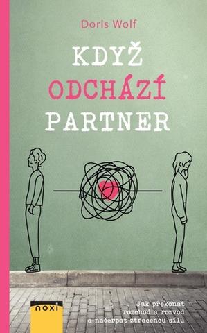 Kniha: Když odchází partner - Jak překonat rozchod a rozvod a načerpat ztracenou sílu - 1. vydanie - Doris Wolfová