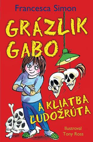 Kniha: Grázlik Gabo a kliatba ľudožrúta - Francesca Simon