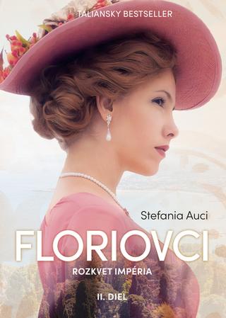 Kniha: Floriovci 2: Rozkvet impéria - Stefania Auciová