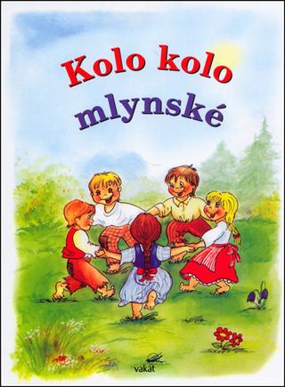 Kniha: Kolo, kolo mlynské - Vladimíra Vopičková