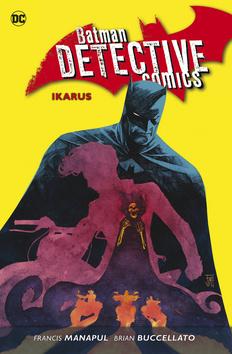 Kniha: Batman Detective Comics Ikarus - Brian Buccellato; Francis Manapul