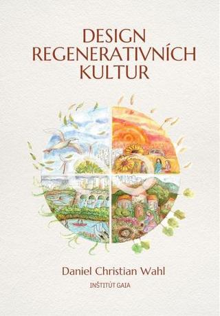 Kniha: Design regenerativních kultur - Daniel Christian Wahl