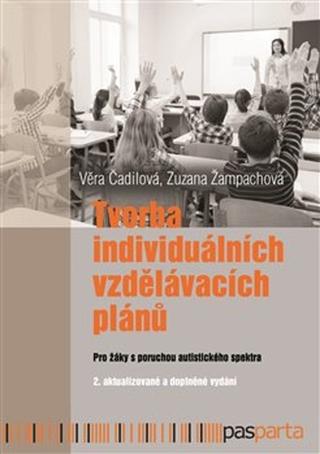 Kniha: Tvorba individuálních vzdělávacích plánů - Pro žáky s poruchami autistického spektra - 2. vydanie - Věra Čadilová