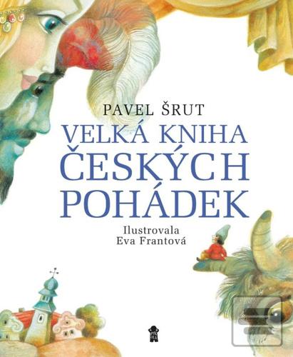 Kniha: Velká kniha českých pohádek - Pavel Šrut