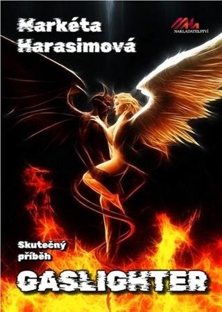 Kniha: Gaslighter - Skutečný příběh - 1. vydanie - Markéta Harasimová