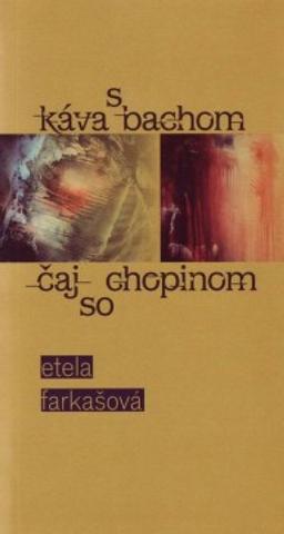 Kniha: Káva s Bachom čaj so Chopinom - Etela Farkašová