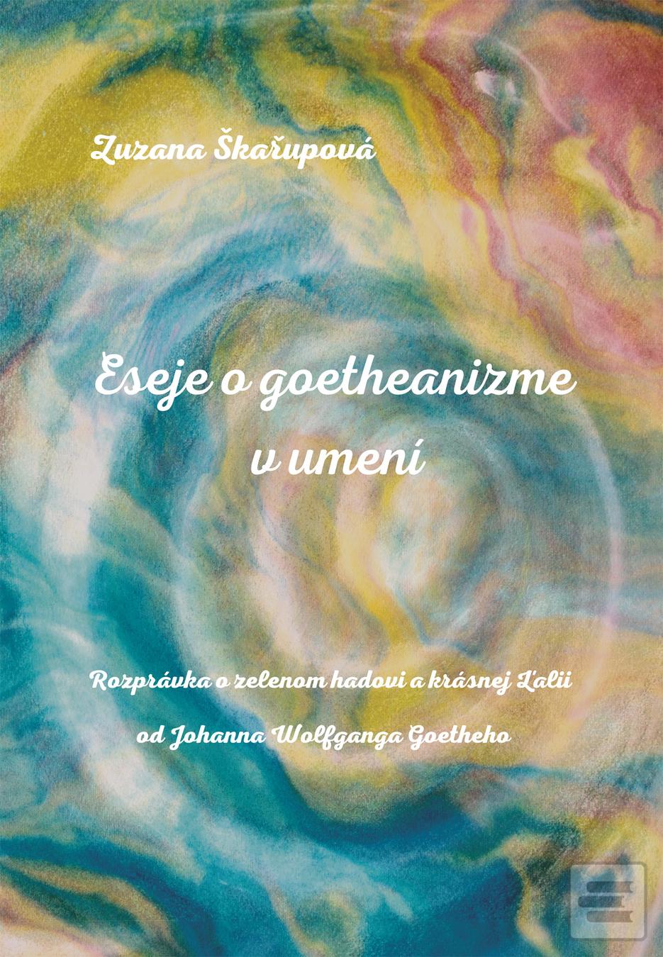 Eseje o goetheanizme v u… (Zuzana Škařupová)
