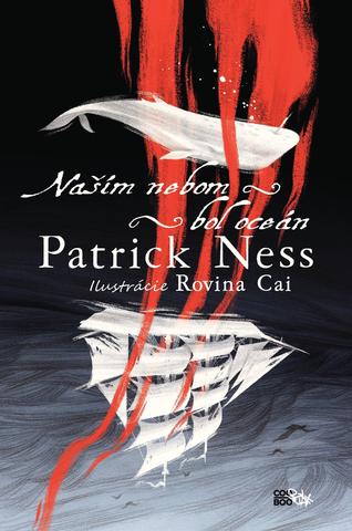 Kniha: Naším nebom bol oceán - 1. vydanie - Patrick Ness