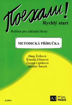 Kniha: Pojechali! Rychlý start Metodická příručka - průřez 1.a 2.dílem - Hana Žofková; Klaudia Eibenová; Zuzana Liptáková