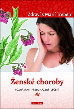 Kniha: Ženské choroby - Zdraví s Marií Treben - 1. vydanie - Maria Trebenová