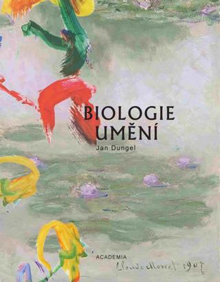 Kniha: Biologie umění - 1. vydanie - Jan Dungel