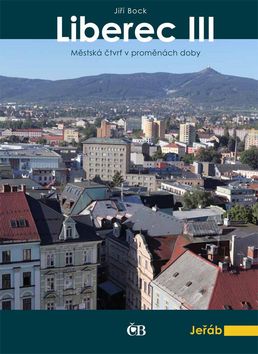 Kniha: Liberec III - Městská část v proměnách doby - Jiří Bock
