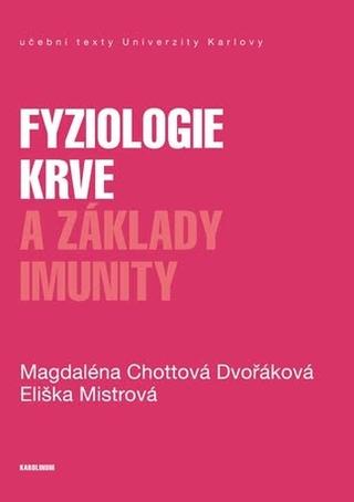 Kniha: Fyziologie krve a základyimunity - 1. vydanie - Magdaléna Chottová-Dvořáková