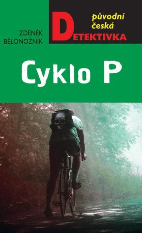 Kniha: Cyklo P - 1. vydanie - Zdeněk Bělonožník