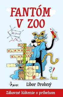 Kniha: Fantom v zoo - Zábavné lúštenie s príbehom - 1. vydanie