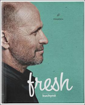 Kniha: Fresh kuchyně - 1. vydanie - Zdeněk Pohlreich