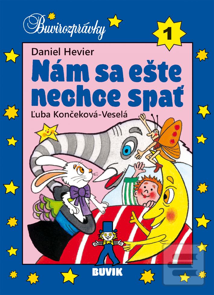 Kniha: Nám sa ešte nechce spať - Buvirozprávky 1. diel - 2. vydanie - Daniel Hevier