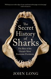 Kniha: The Secret History of Sharks - John Long