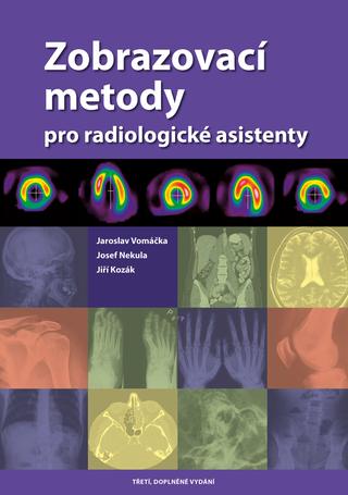 Kniha: Zobrazovací metody pro radiologické asistenty - Jaroslav Vomáčka