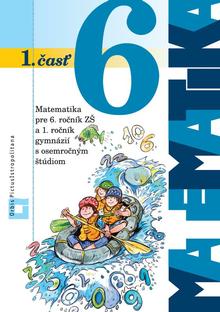 Kniha: Matematika 6 - 1. časť - Pre 6. ročník ZŠ a 1. ročník gymnázií s osemročným štúdiom - Pavol Černek