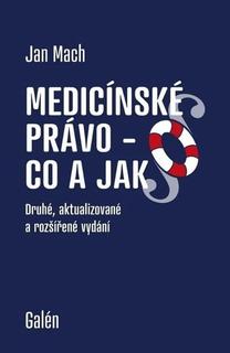 Kniha: Medicínské právo - Co a jak - Jan Mach