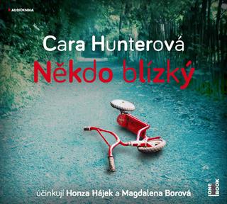 CD: Někdo blízký - CDmp3 (Čte Honza Hájek a Magdaléna Borová) - První případ inspektora Fawleyho - 1. vydanie - Cara Hunter