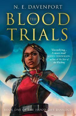 Kniha: The Blood Trials (The Blood Gift Duology, Book 1) - 1. vydanie - N.E. Davenport
