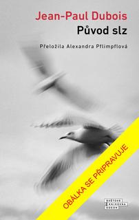 Kniha: Původ slz - 1. vydanie - Jean-Paul Dubois