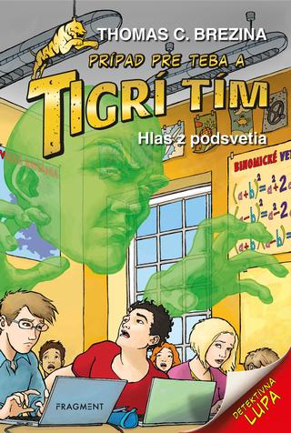 Kniha: Tigrí tím – Hlas z podsvetia - Prípad pre teba a Tigrí tím - 2. vydanie - Thomas C. Brezina