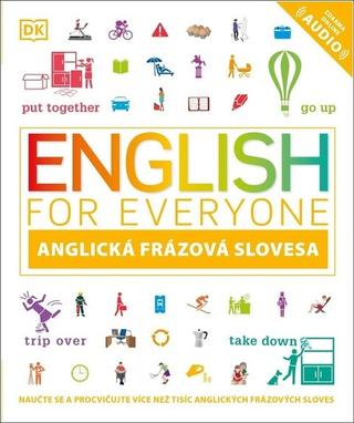Kniha: Angličtina pro každého, frázová slovesa - Naučte se a procvičujte více než tisíc anglických sloves - 1. vydanie - Thomas Booth; Tim Bowen; Susan Barduhn
