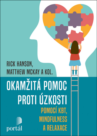 Kniha: Okamžitá pomoc proti úzkosti - pomocí KBT, mindfulness a relaxace - Rick Hanson; Matthew McKay