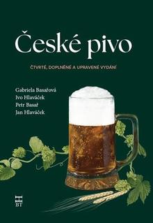 Kniha: České pivo - Gabriela Basařová; Petr Basař; Ivo Hlaváček; Jan Hlaváček