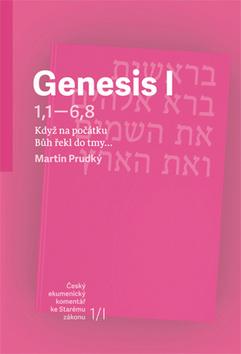 Kniha: Genesis I - Když na počátku Bůh řekl do tmy… - Martin Prudký