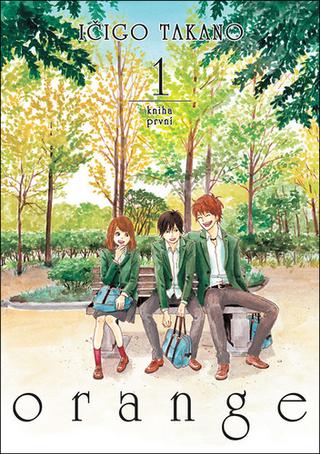 Kniha: Orange 1 - Kniha první - 1. vydanie - Ičigo Takano