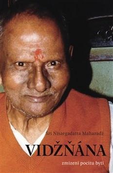 Kniha: Vidžňána - zmizení pocitu bytí - Šri Nisargadatta Maharadž