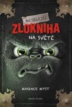 Kniha: Nejzlejší zlokniha na světě - 1. vydanie - Magnus Myst