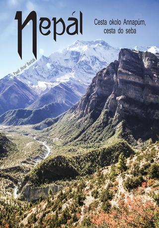 Kniha: Nepál - cesta okolo Annapúrn, cesta do seba - Cesta okolo Annapúrn, cesta do seba - 1. vydanie - Pavel Hirax Baričák