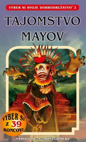 Kniha: Tajomstvo Mayov - Vyber si svoje dobrodružstvo 2 - Raymond Almiran Montgomery