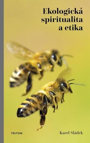Kniha: Ekologická spiritualita a etika - 1. vydanie - Karel Sládek