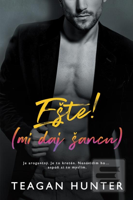 Ešte (mi daj šancu) (Teagan Hunter)