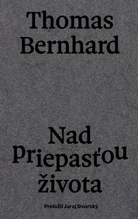 Kniha: Nad priepasťou života - Thomas Bernhard