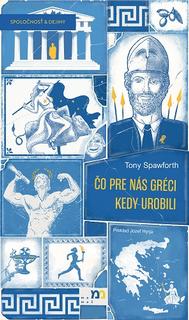 Kniha: Čo pre nás Gréci kedy urobili - Tony Spawforth