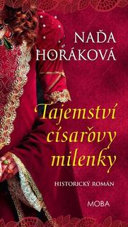 Kniha: Tajemství císařovy milenky - Naďa Horáková