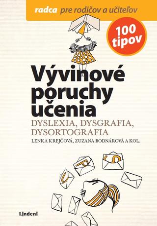 Kniha: Vývinové poruchy učenia - Dyslexia, dysgrafia, dysortografia - 1. vydanie - Kamila Balharová, Kamila Šemberová, Zuzana Hladíková, Lenka Krejčová